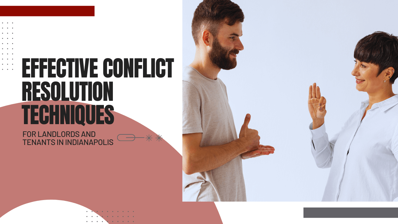Effective Conflict Resolution Techniques for Landlords and Tenants in Indianapolis
